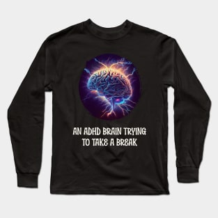 An ADHD brain trying to take a break, electrified brain Long Sleeve T-Shirt